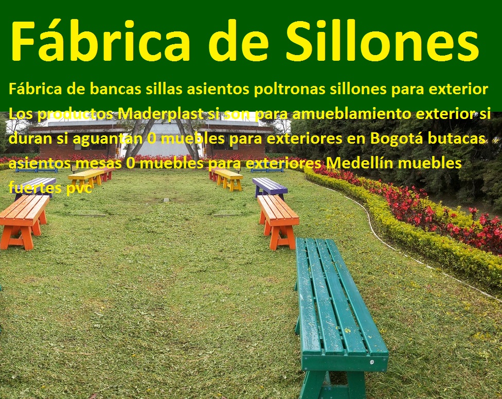 Fábrica de bancas sillas asientos poltronas sillones para exteriores 0 muebles para exteriores en Bogotá butacas asientos mesas 0 muebles para exteriores Medellín muebles fuertes pvc Fábrica de bancas sillas asientos poltronas sillones para exteriores 0 muebles para exteriores en Bogotá butacas Fábrica de bancas sillas asientos poltronas sillones para exteriores 0 muebles para exteriores en Bogotá butacas asientos mesas 0 muebles para exteriores Medellín muebles fuertes pvc asientos mesas 0 muebles para exteriores Medellín muebles fuertes pvc